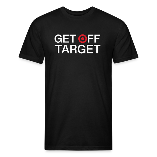 Get Off Target - Dark Colors T-Shirt by Next Level - black