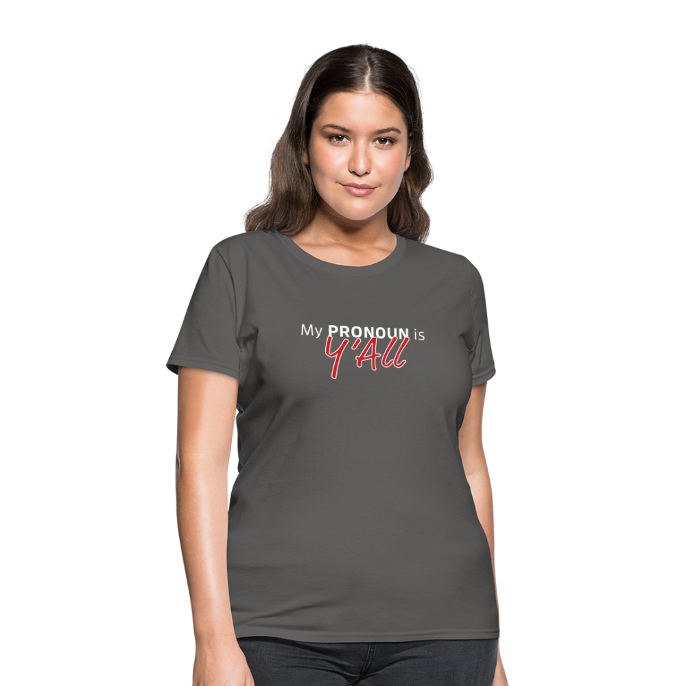 Pronoun Y'all - Women's T-Shirt - charcoal