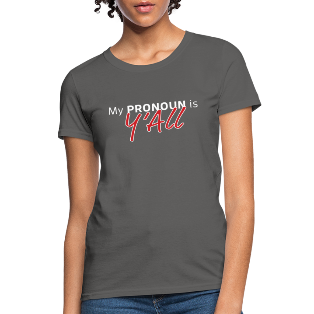 Pronoun Y'all - Women's T-Shirt - charcoal