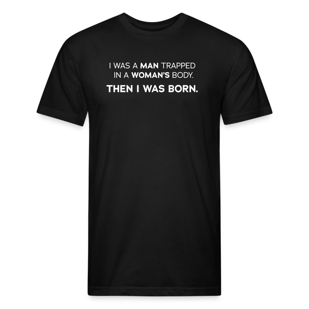 Trapped In Woman's Body - Men's Fitted T-Shirt by Next Level - black