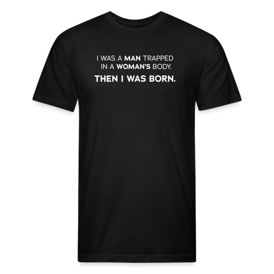 Trapped In Woman's Body - Men's Fitted T-Shirt by Next Level - black